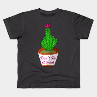 Don't Be a Prick Kids T-Shirt